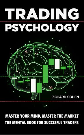 Trading Psychology: Master Your Mind, Master the Market: The Mental Edge for Successful Traders - Epub + Converted Pdf